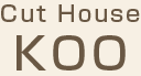 Cut House KOO